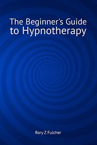 The Beginner's Guide to Hypnotherapy