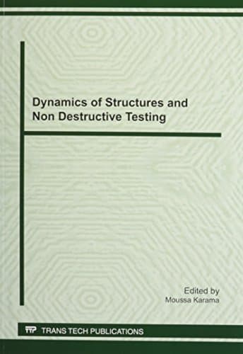 Dynamics of the Structures and Non Destructive Testing (Key Engineering Materials) Paperback – 30 Sep 2011
