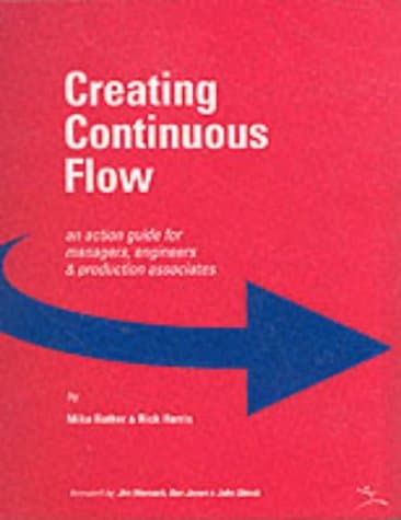 Creating Continuous Flow: An Action Guide for Managers, Engineers & Production Associates