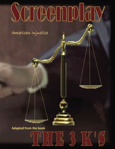 Screenplay: The 3 K's