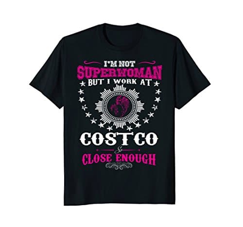 Costco CLOSE ENOUGH Tshirt