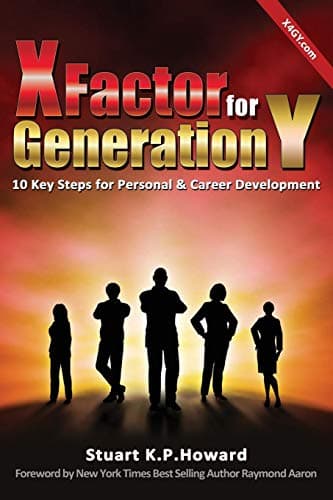 X Factor for Generation y: 10 Key Steps for Personal & Career Development