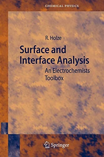 Surface and Interface Analysis: An Electrochemists Toolbox: 74 (Springer Series in Chemical Physics)