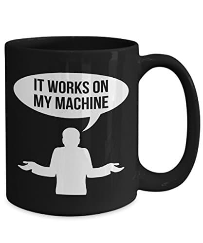 It Works On My Machine Computer Programmer Coffee Mug