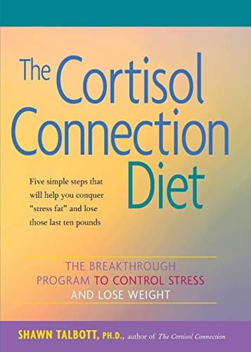 The Cortisol Connection Diet: The Breakthrough Program to Control Stress and Lose Weight