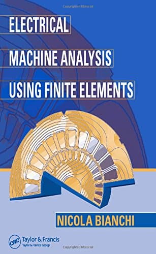Electrical Machine Analysis Using Finite Elements: 7 (Power Electronics and Applications Series)