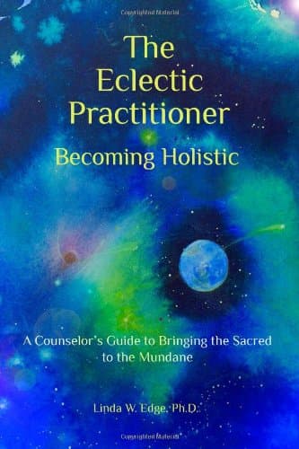 The Eclectic Practitioner Becoming Holistic