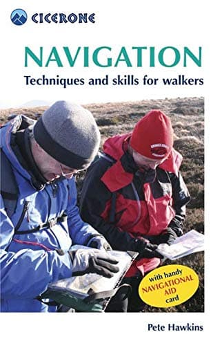 Navigation: Techniques and Skills for Walkers (Cicerone Mini-guide): Using Your Map and Compass