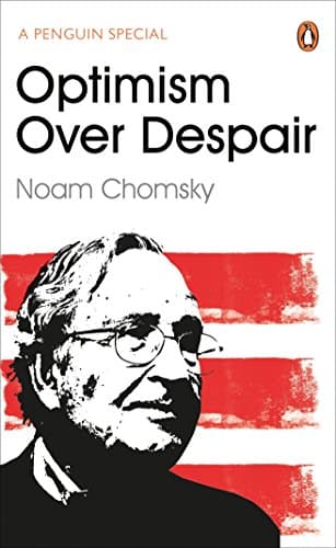 Optimism Over Despair: Noam Chomsky
