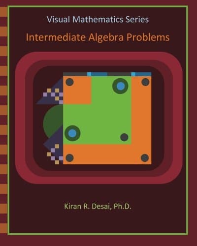 Visual Mathematics Series: Intermediate Algebra Problems