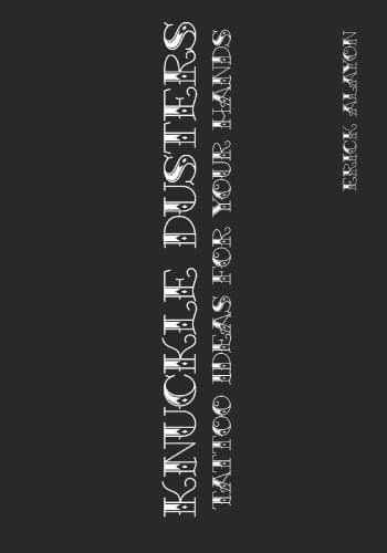 Knuckle Dusters: Tattoo Ideas for Your Hands