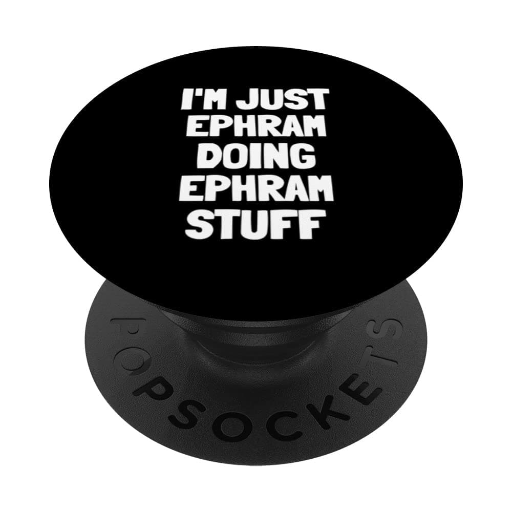 I'm Just Ephram Doing Ephram Stuff PopSockets Swappable PopGrip