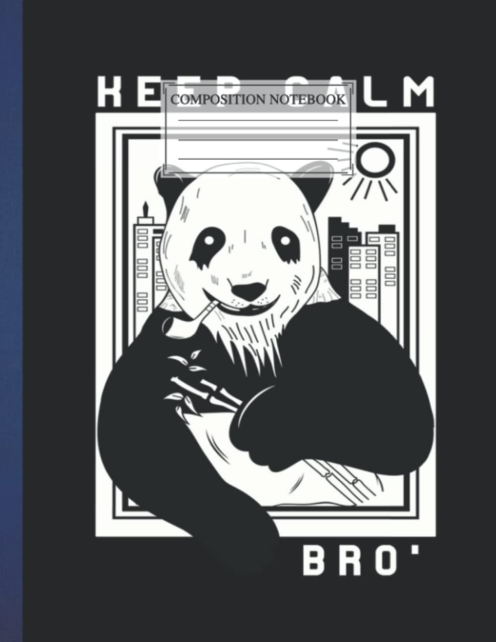 Composition notebook: Keep Calm Bro Panda Relax AE57. PANDA component diary.Notebook,notebook,password,notebook.suitable for everyone.. 8.5x11", 110 Pages