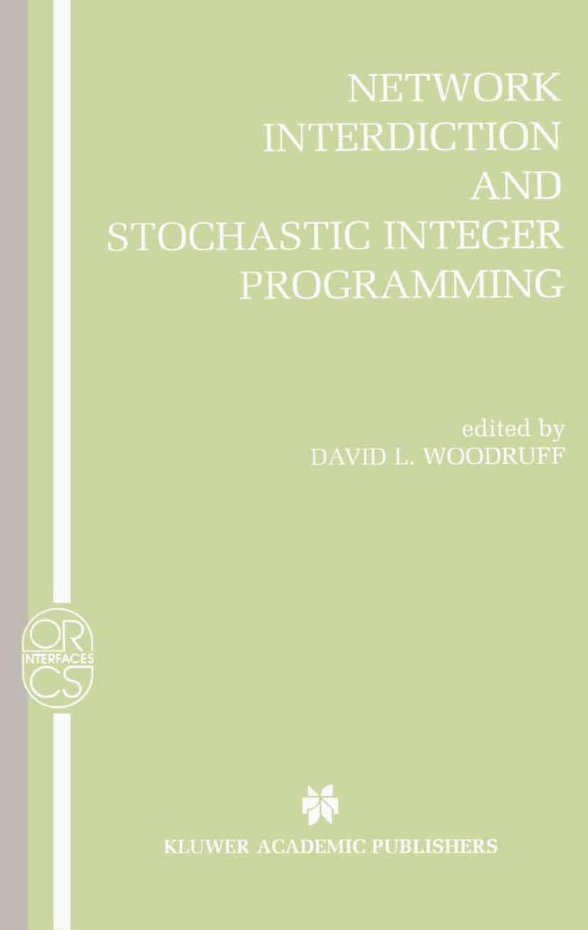 Network Interdiction and Stochastic Integer Programming: 22 (Operations Research/Computer Science Interfaces Series, 22)