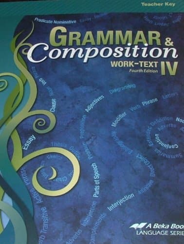 A BEKA: Grammar Composition IV. Work-Text/Teacher Key 4th Edition