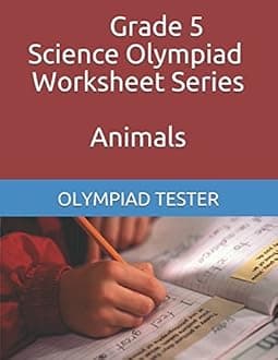 Grade 5 Science Olympiad Worksheets - Animals (CLASS 5 SCIENCE WORKSHEETS) Paperback – April 6, 2018