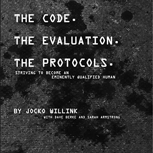 The Code. the Evaluation. the Protocols: Striving to Become an Eminently Qualified Human Kindle Edition