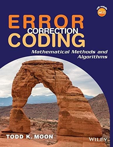 Error Correction Coding: Mathematical Methods and Algorithms 1st Edition