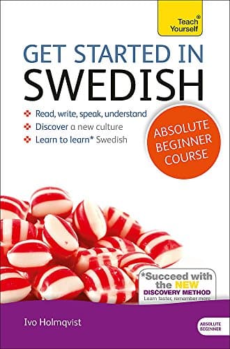 Get Started in Swedish Absolute Beginner Course: The essential introduction to reading, writing, speaking and understanding a new language (Teach Yourself)