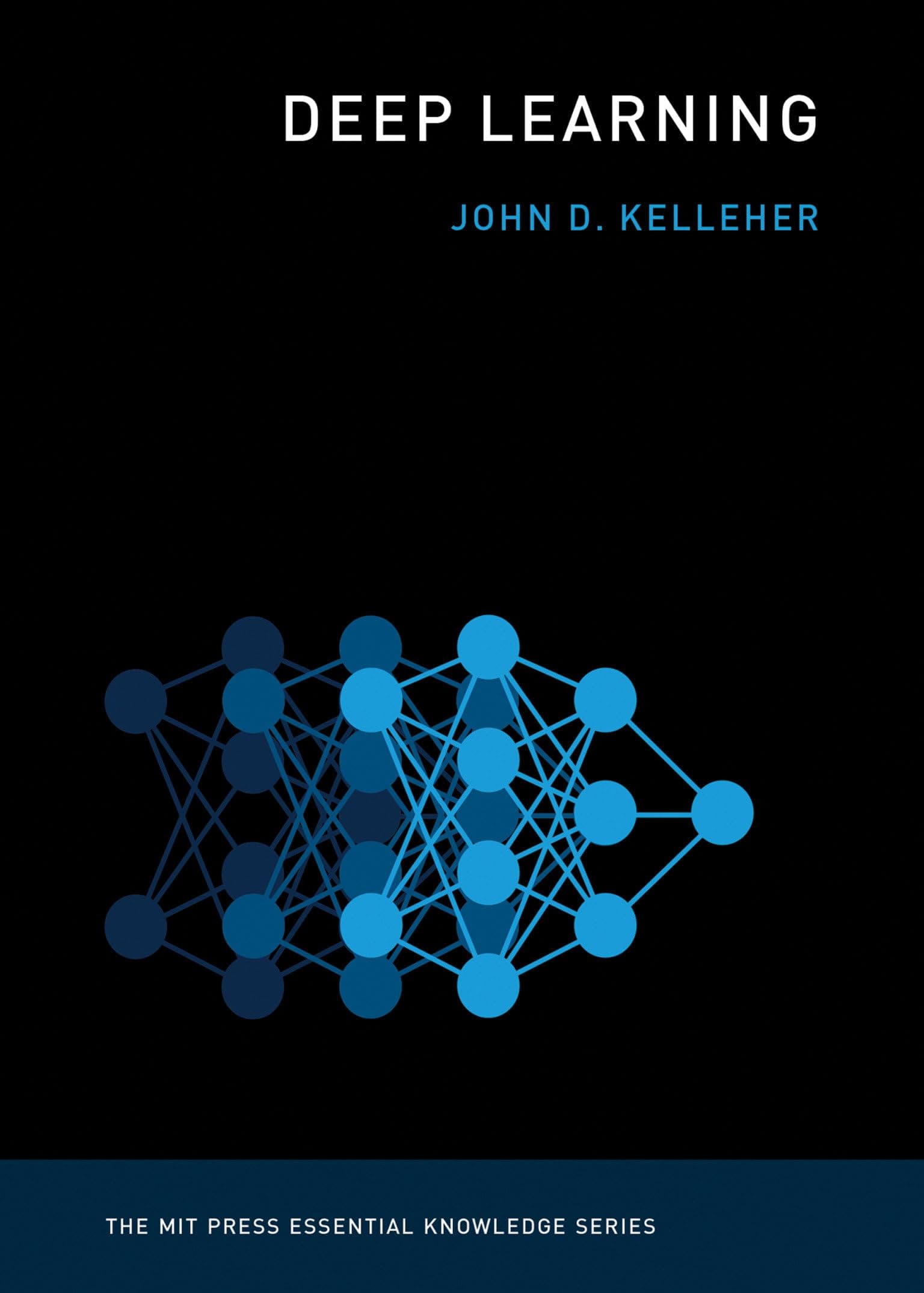 Deep Learning (The MIT Press Essential Knowledge series) Paperback – Illustrated, 16 Aug. 2019