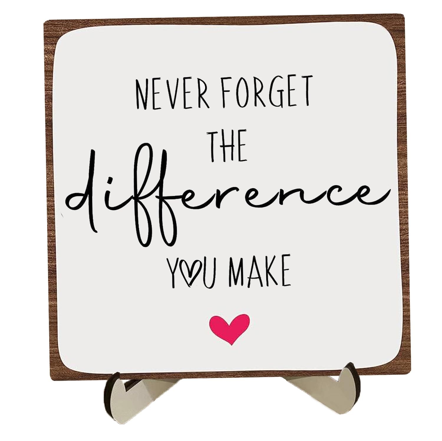 Difference Maker Sign Never Forget The Difference You Make Difference You Are Difference Maker Gifts, Positive Inspirational Gifts Wooden Sign For Women Man Desk Decor