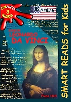 Children's Educational Book: Junior Leonardo da Vinci: An Introduction to the Art, Science and Inventions of this Great Genius. Age 7 8 9 10 year-olds. [US English]: Volume 3 (SMART READS for Kids)