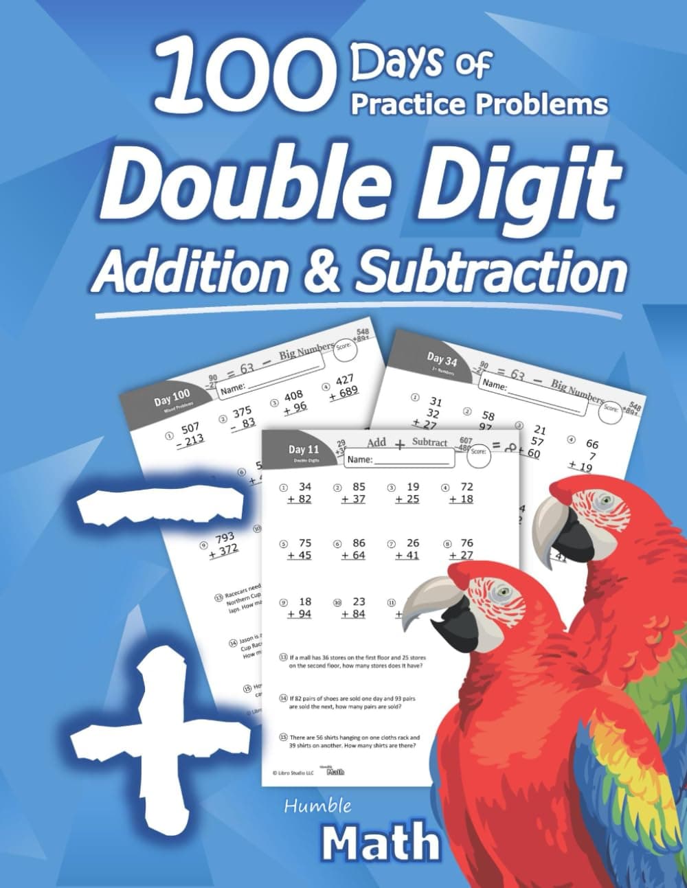 Humble Math - Double Digit Addition & Subtraction: 100 Days of Practice Problems: Ages 6-9, Reproducible Math Drills, Word Problems, KS1, Grades 1-3, Add and Subtract Large Numbers