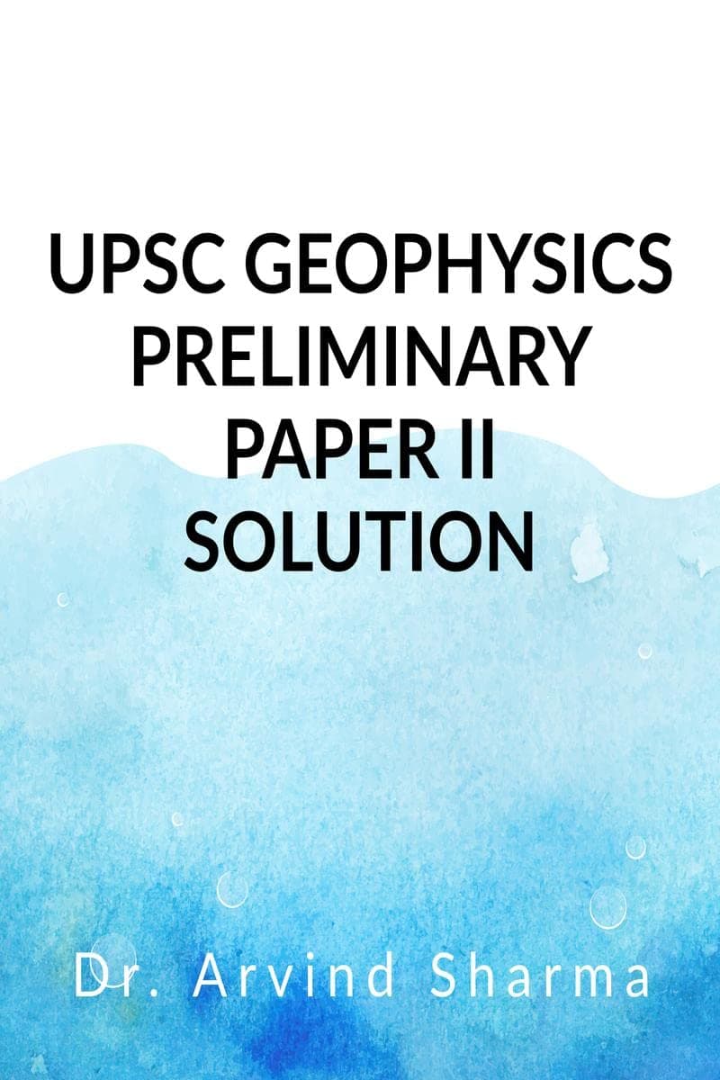 UPSC GEOPHYSICS PRELIMINARY PAPER II SOLUTION