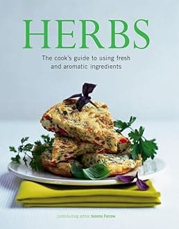 Herbs: The Cook's Guide to Flavourful and Aromatic Ingredients Paperback – Illustrated, 31 May 2017