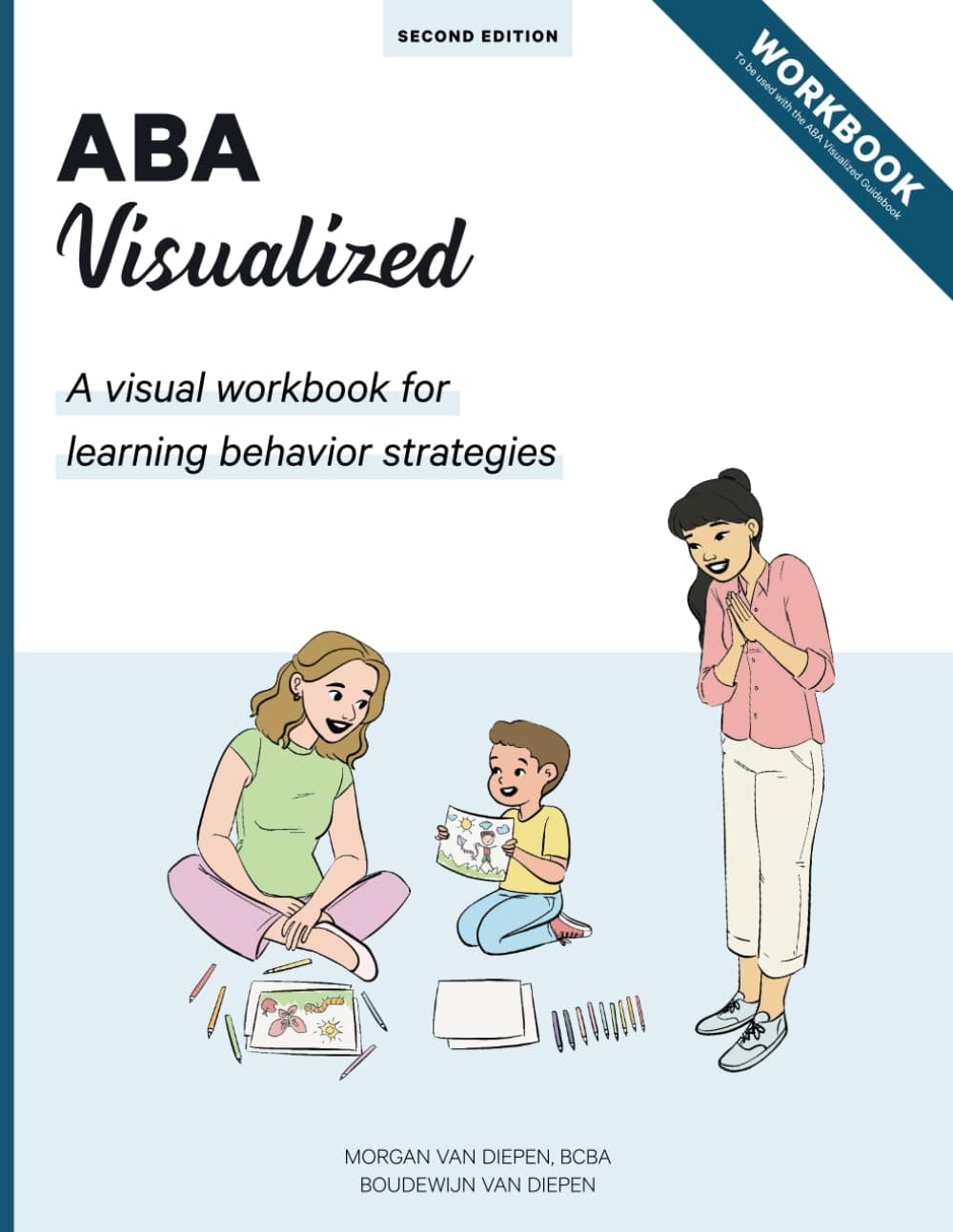 ABA Visualized Workbook 2nd Edition: A Visual Workbook for Learning Behavior Strategies