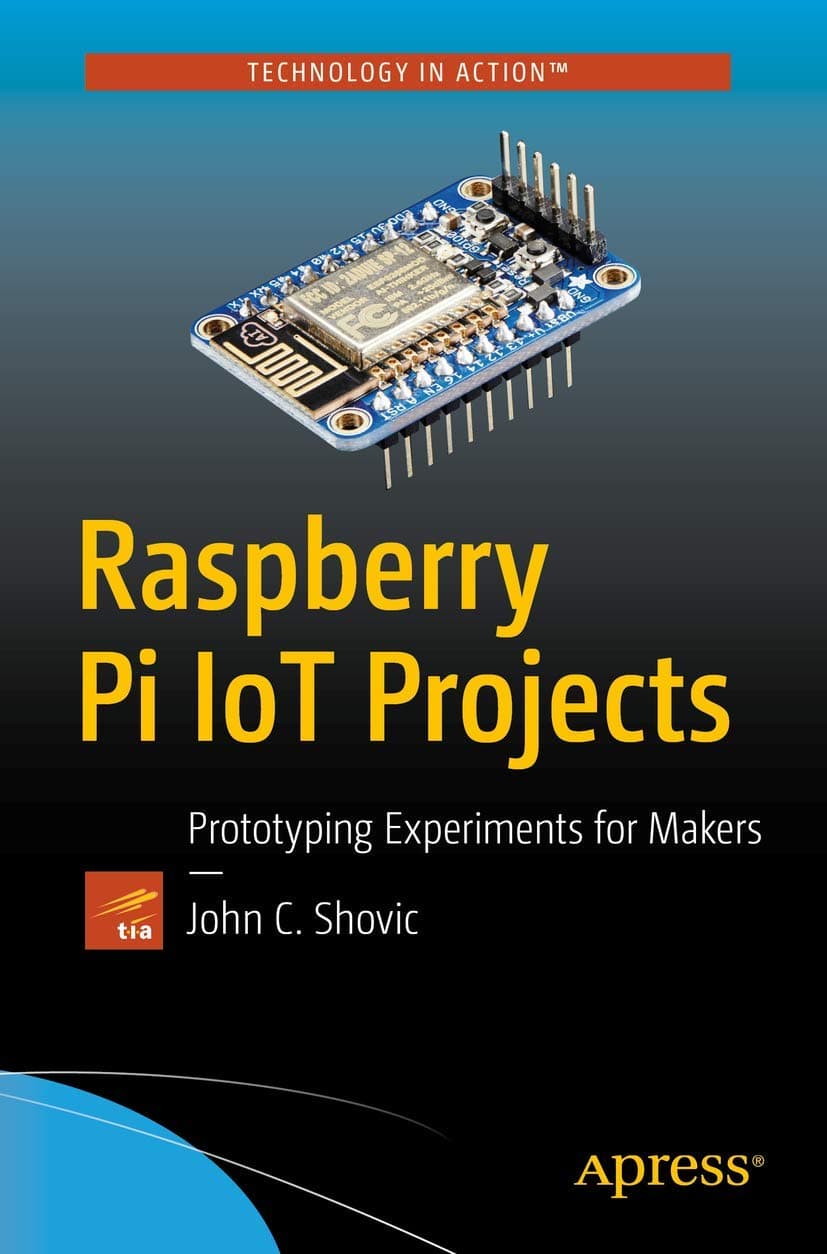Raspberry Pi IoT Projects: Prototyping Experiments for Makers Paperback – 12 Aug. 2016