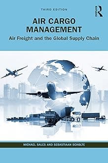 Air Cargo Management Air Freight And The Global Supply Chain 3Ed (Pb 2023)