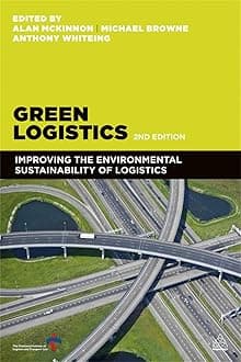 Green Logistics: Improving The Environmental Sustainability Of Logistics: 2 Paperback – 3 Dec. 2012