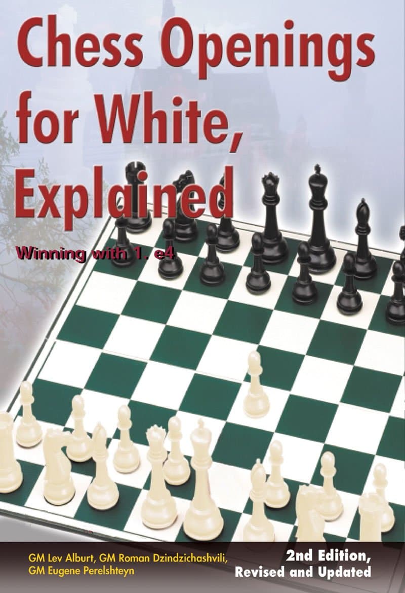Chess Openings for White, Explained: Winning with 1.e4, Second Revised and Updated Edition