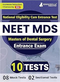 NEET MDS Entrance Exam Preparation Book 2023 (Master of Dental Surgery) - 8 Full Length Mock Tests and 2 Sectional Tests (Part A and B) with Free Access To Online Tests