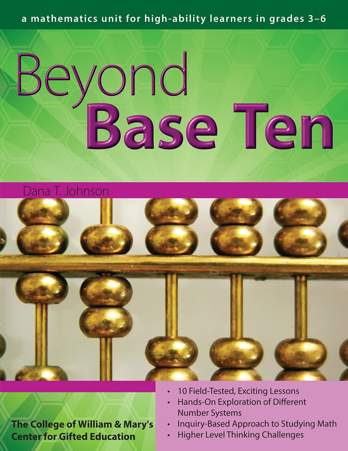 Beyond Base Ten: A Mathematics Unit for High-Ability Learners in Grades 3-6 (William & Mary Units)