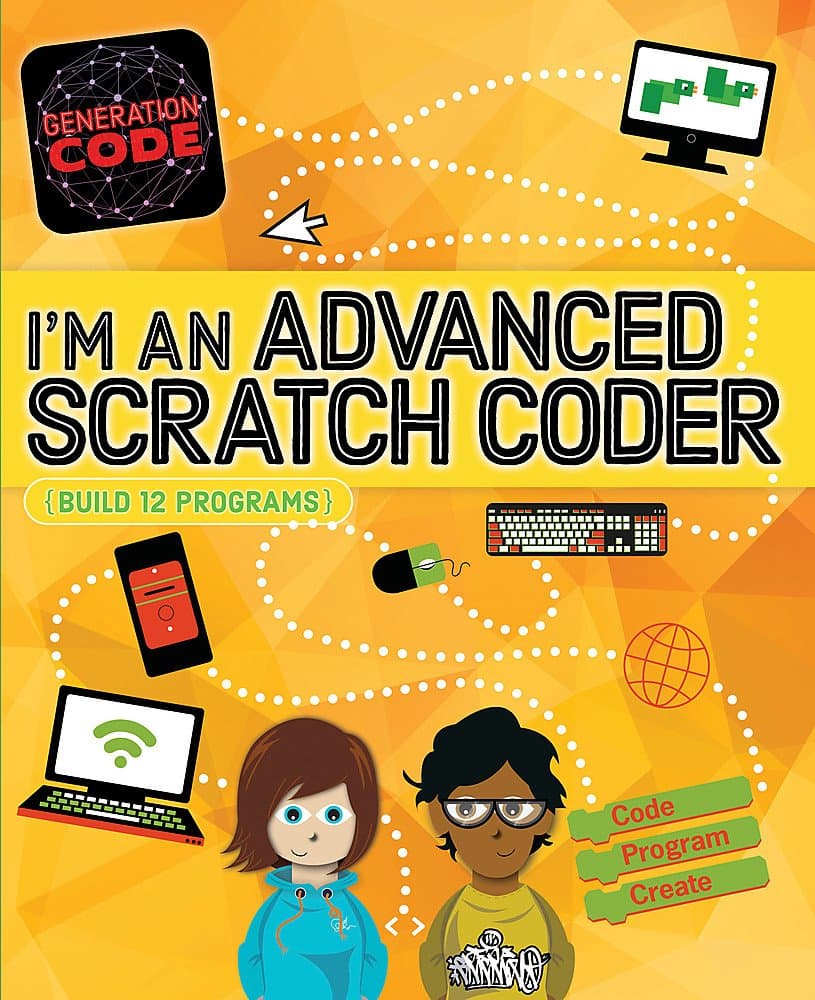 Generation Code: I'm an Advanced Scratch Coder Hardcover – May 25, 2017