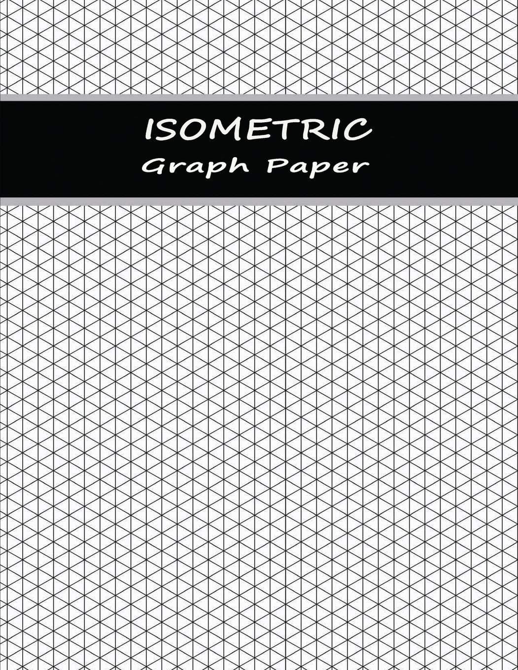 Isometric Paper: Graphing Notebook Paper with Equilateral Triangles – Gray (Technical Sketchbook - Minimalist) Paperback – July 21, 2019