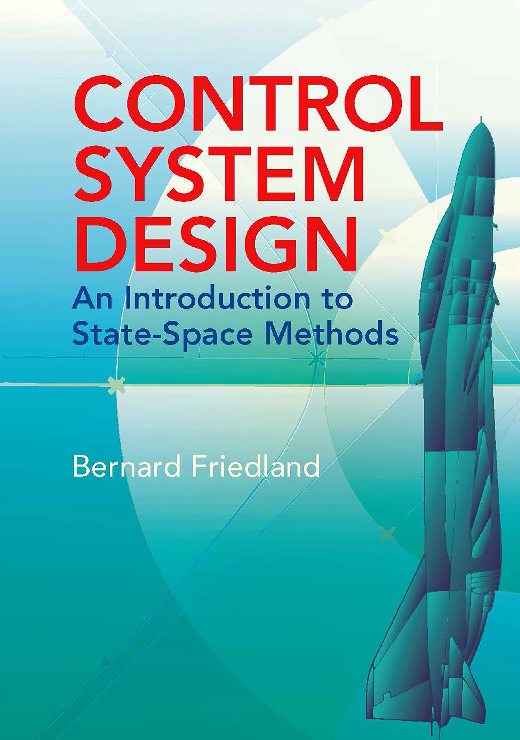Control System Design: An Introduction to State-Space Methods (Dover Books on Electrical Engineering) Paperback – Illustrated, March 24, 2005
