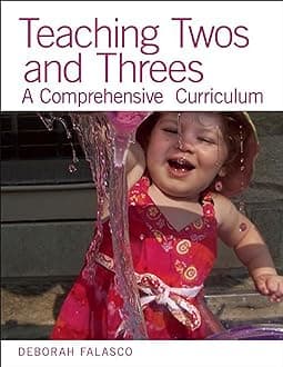 Teaching Twos and Threes: A Comprehensive Curriculum Paperback – August 27, 2013