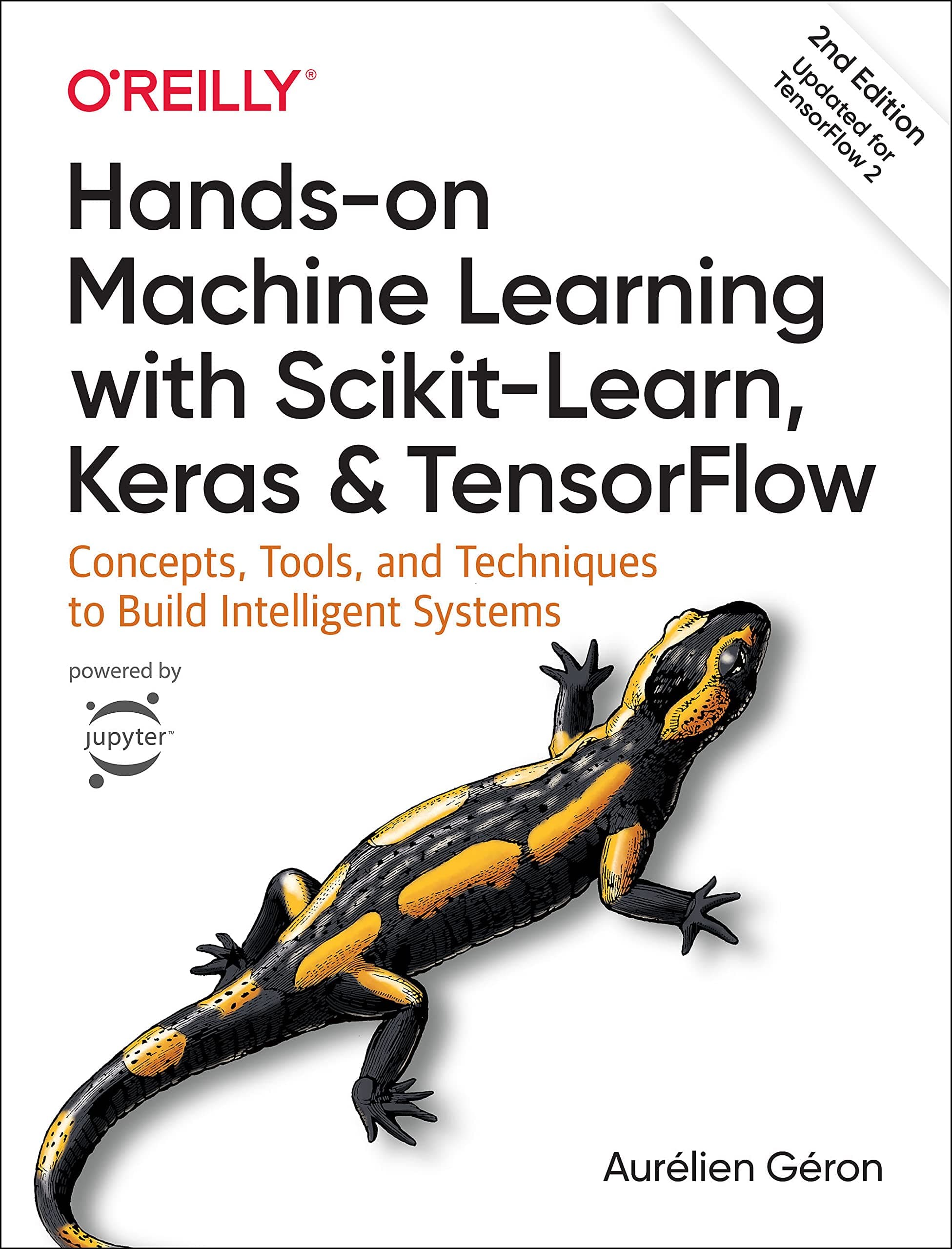 Hands-On Machine Learning with Scikit-Learn, Keras, and Tensorflow: Concepts, Tools, and Techniques to Build Intelligent Systems Paperback – October 15, 2019