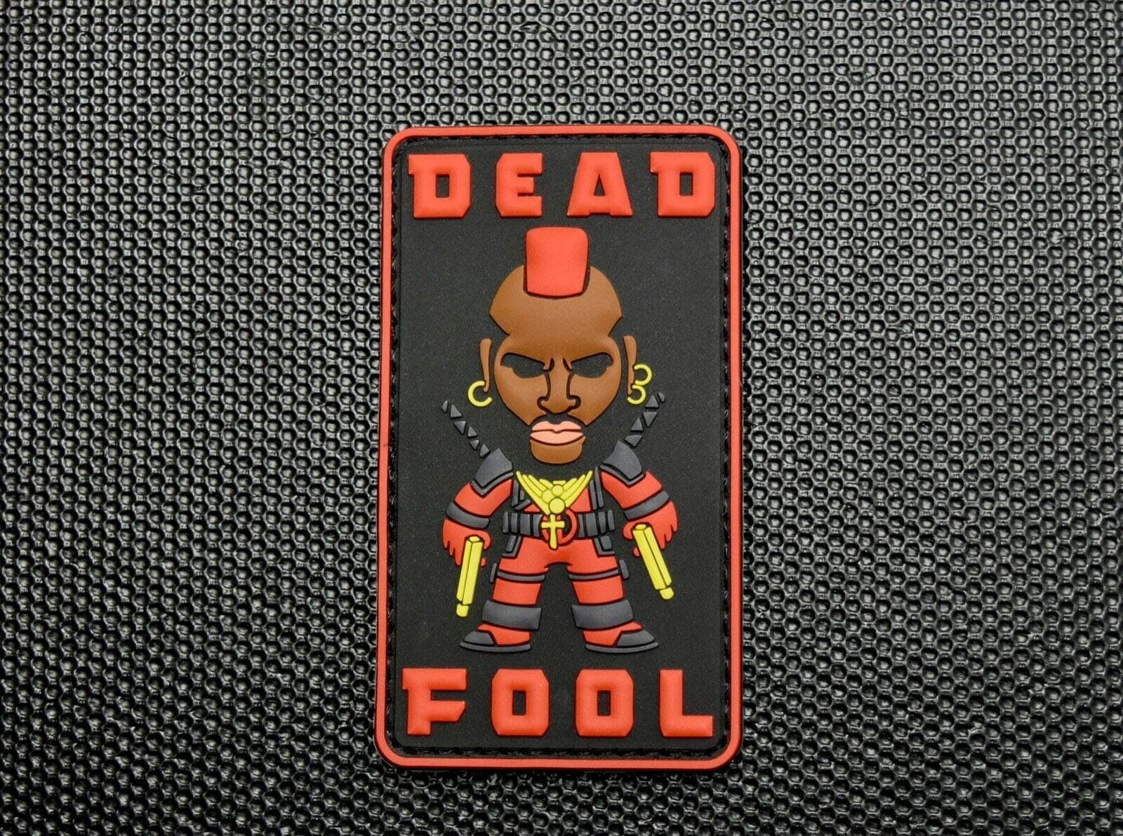 Dead Fool 3D PVC Morale Patch Hook Backing Mr T Deadpool Pity FoolQ