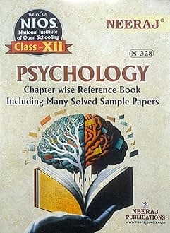 NEERAJ N-328 Psychology- English Medium -for Class-12th - NIOS - Chapter Wise Help Book / Guide including Many Solved Sample Papers and Important Exam Notes– Published by Neeraj Publications