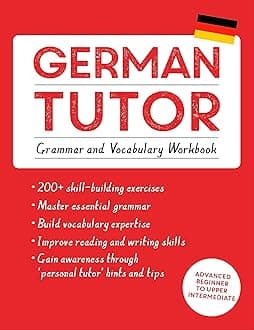German Tutor: Grammar and Vocabulary Workbook (Learn German with Teach Yourself): Advanced beginner to upper intermediate course (Language Tutors)
