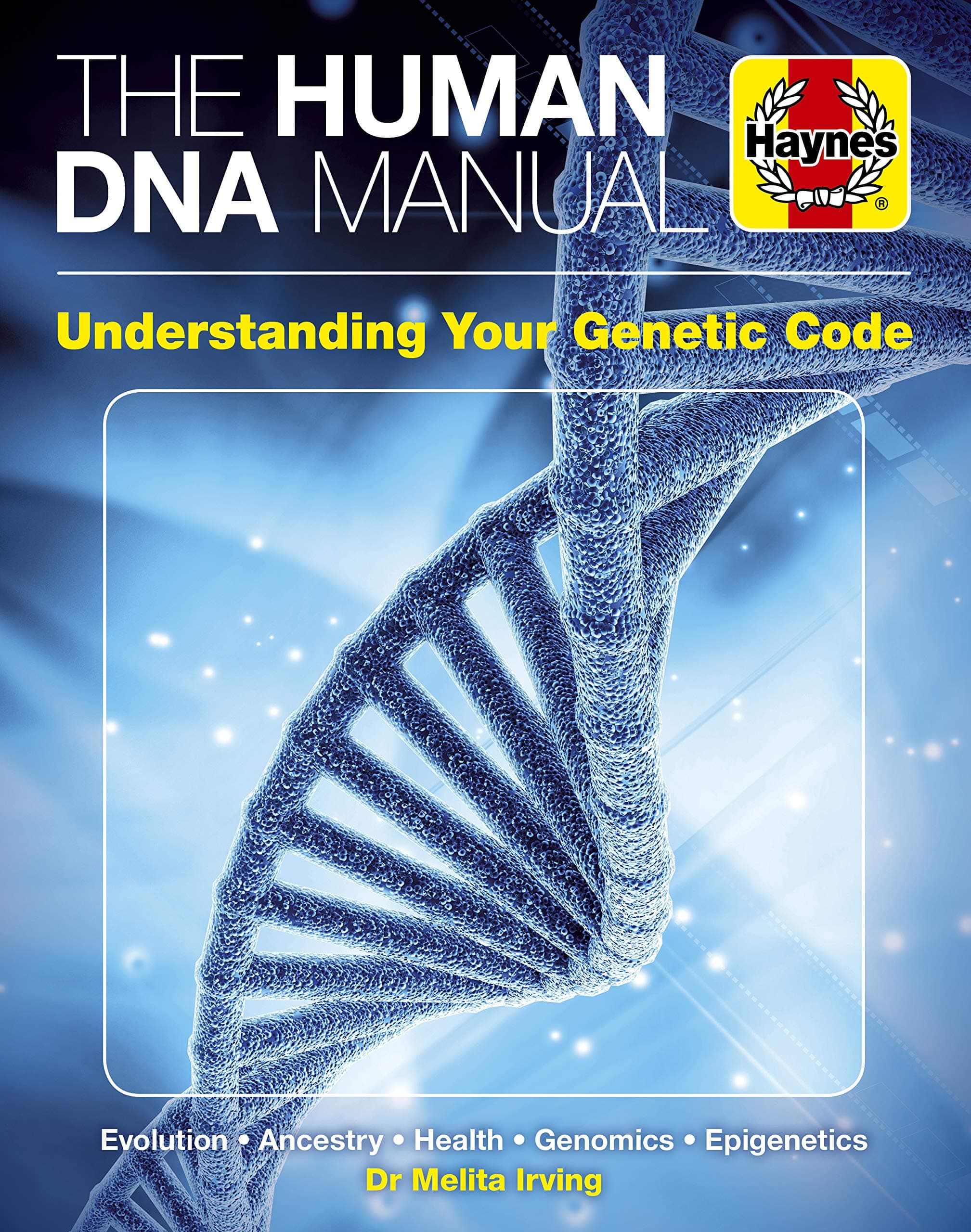 The Human DNA Manual: Understanding Your Genetic Code: Evolution * Ances