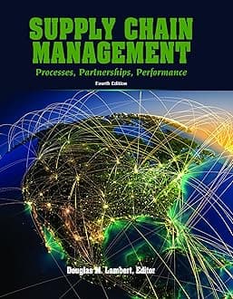 Supply Chain Management: Processes, Partnerships, Performance, 4th Edition