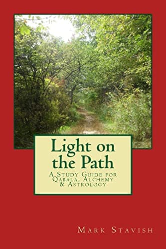 Light on the Path: A Study Guide for Qabala, Alchemy, & Astrology: Volume 1 (IHS Study Guides)
