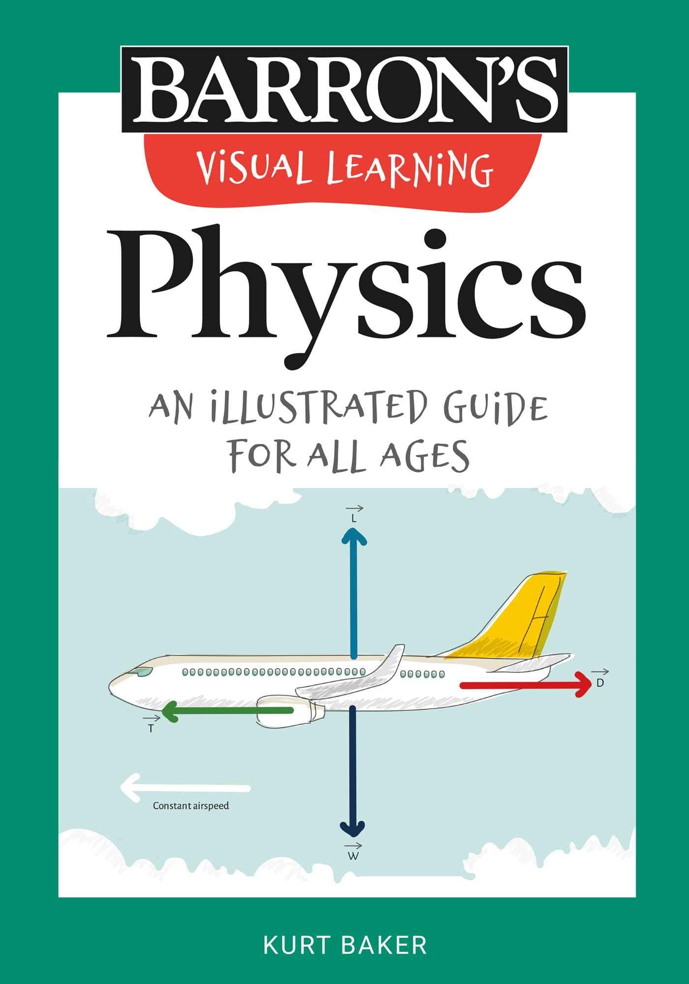 Barrons Educational Series Visual Learning: Physics: An Illustrated Guide for All Ages